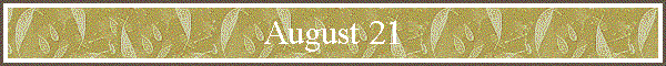 August 21
